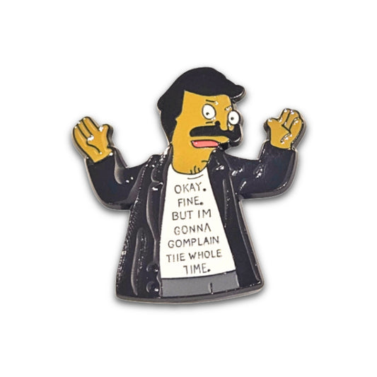 Bob's Burgers | "OK Fine But I'm Gonna Complain the Whole Time" | Collectible Pin