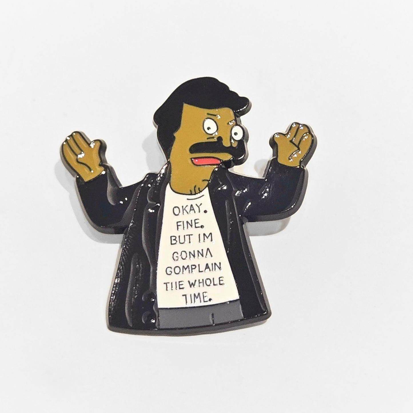 Bob's Burgers | "OK Fine But I'm Gonna Complain the Whole Time" | Collectible Pin