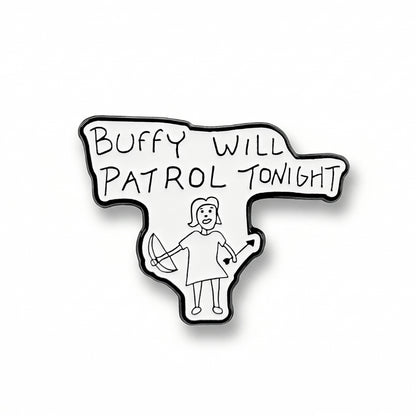 Buffy Will Patrol Tonight | Collectible Pin