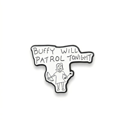 Buffy Will Patrol Tonight | Collectible Pin