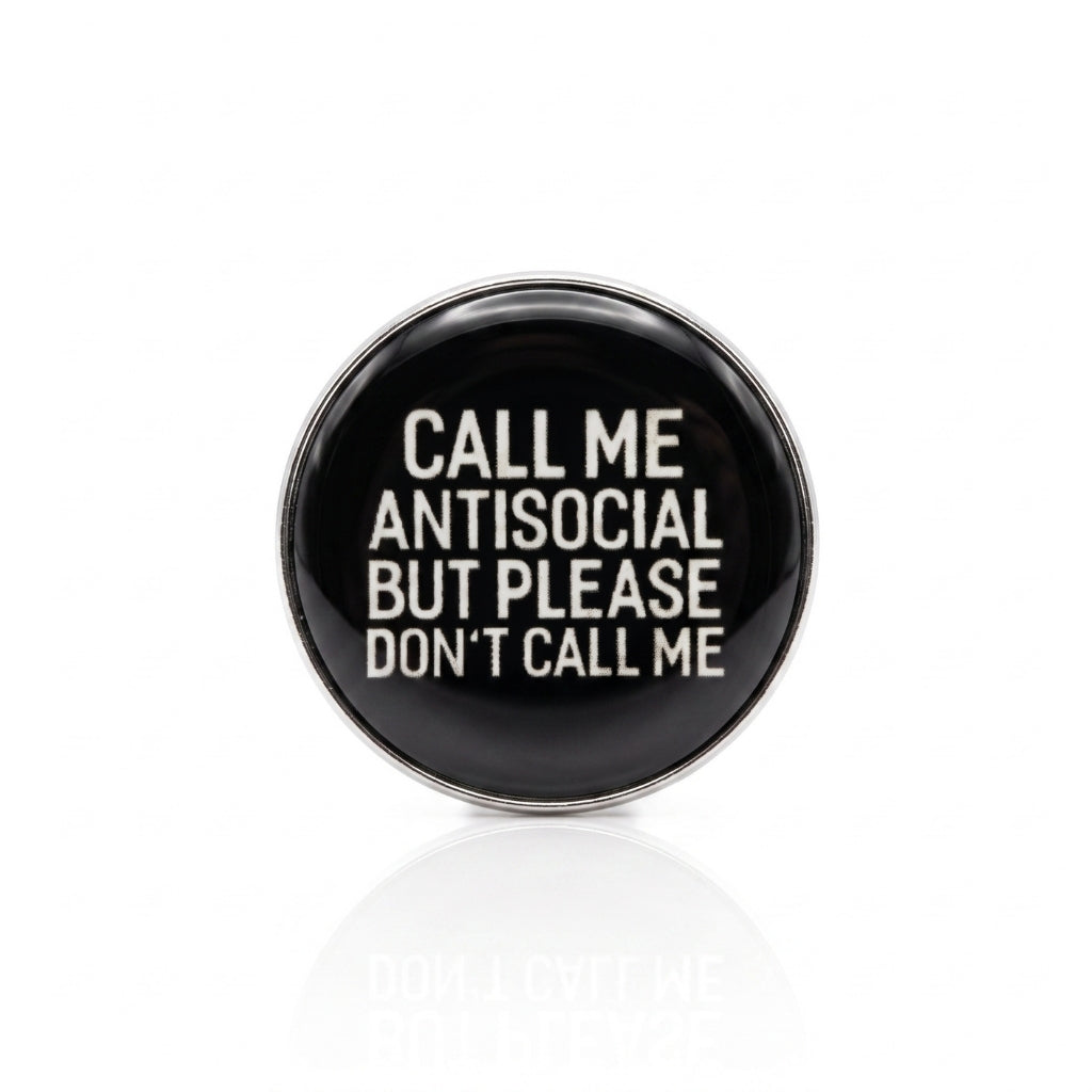 Call Me Antisocial (But Please Don't Call Me) | Collectible Pin