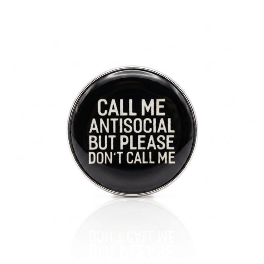 Call Me Antisocial (But Please Don't Call Me) | Collectible Pin