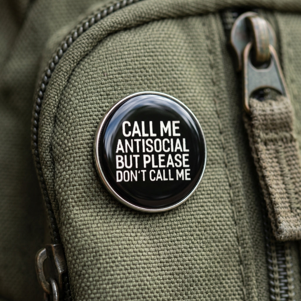 Call Me Antisocial (But Please Don't Call Me) | Collectible Pin