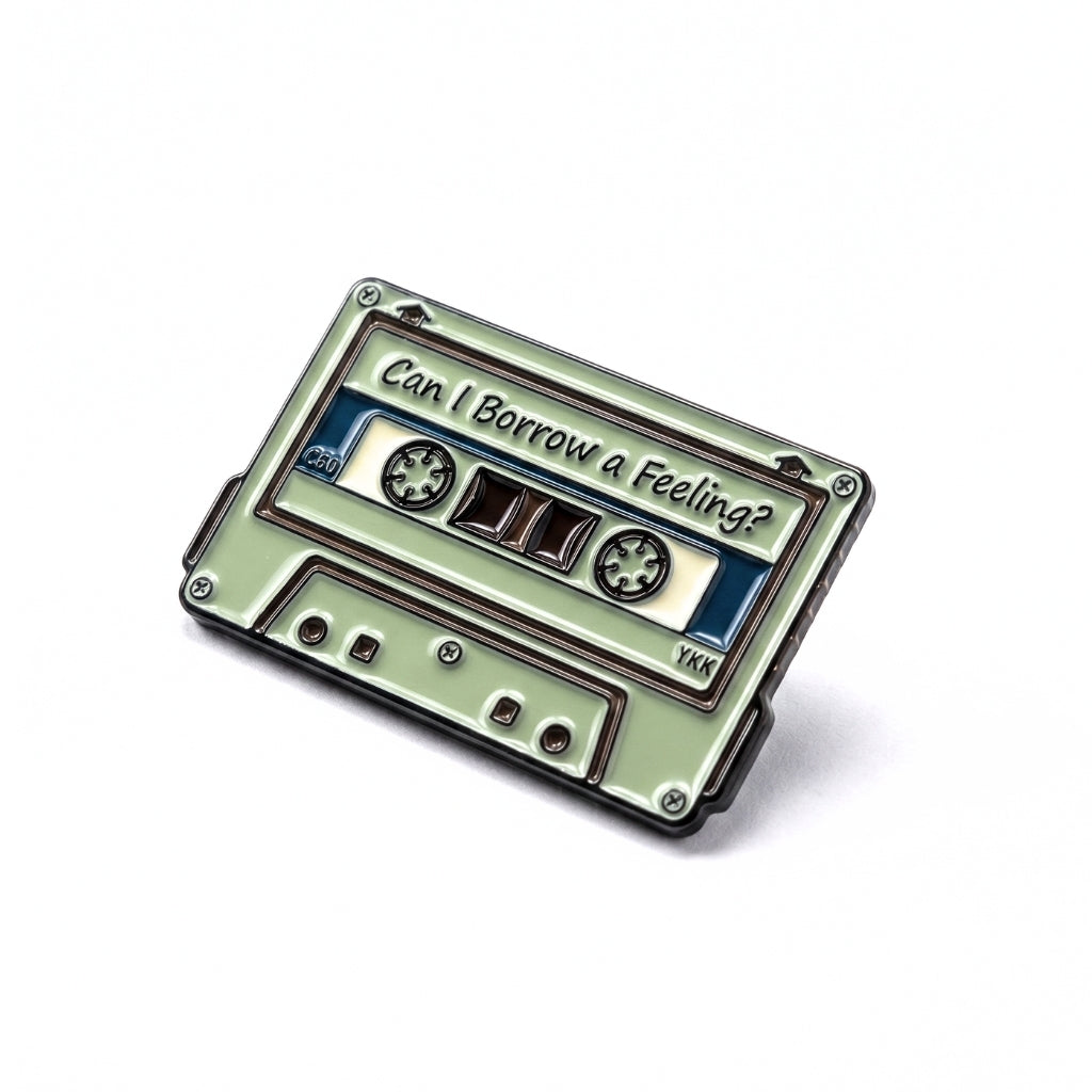 Can I Borrow a Feeling? | Collectible Pin
