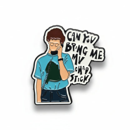 Can You Bring Me My Chap Stick? | Collectible Pin