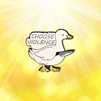 Choose Violence Goose | Collectible Pin