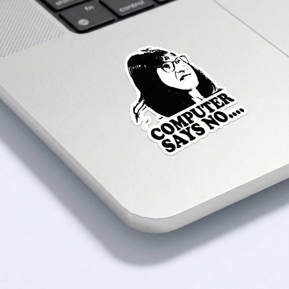 Computer Says No | Vinyl Sticker