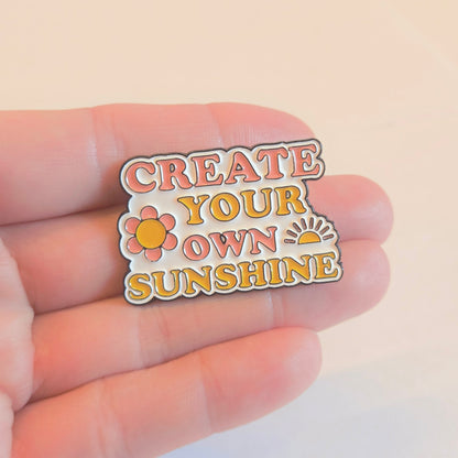 Create Your Own Sunshine | Collectible Pin