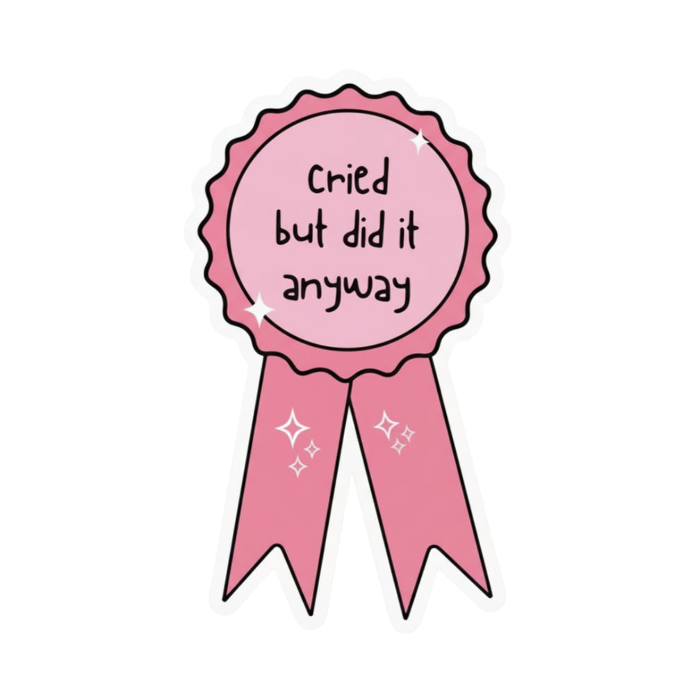 Cried But Did It Anyway (Award) | Vinyl Sticker