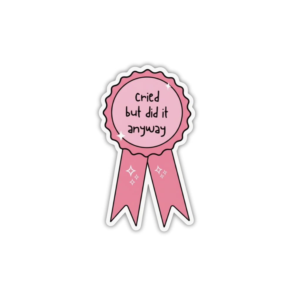 Cried But Did It Anyway (Award) | Vinyl Sticker