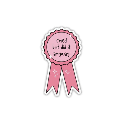Cried But Did It Anyway (Award) | Vinyl Sticker