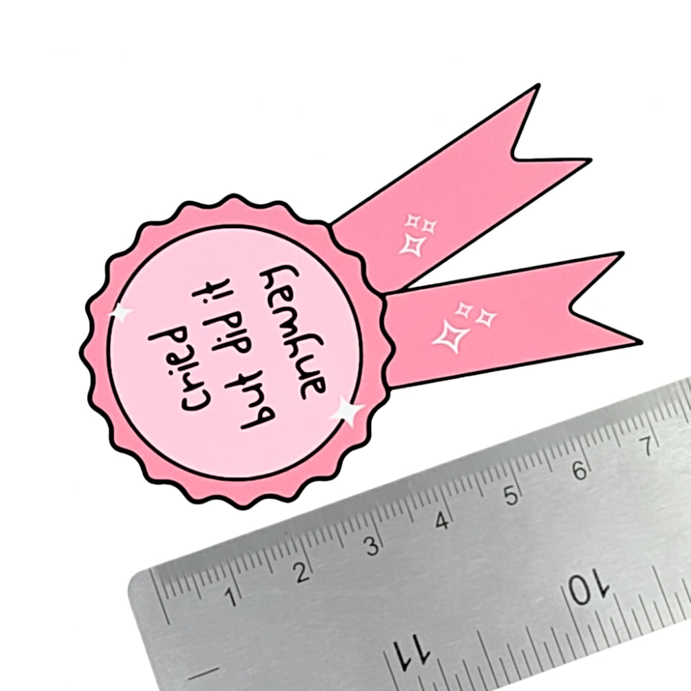 Cried But Did It Anyway (Award) | Vinyl Sticker