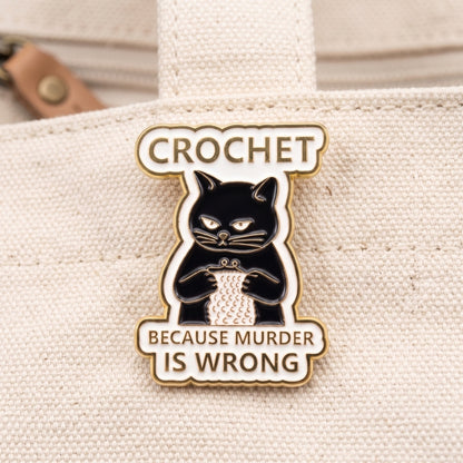 Crochet Because Murder is Wrong | Collectible Pin