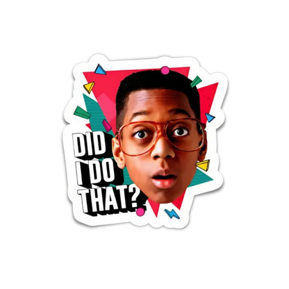 Did I Do That? | Vinyl Sticker