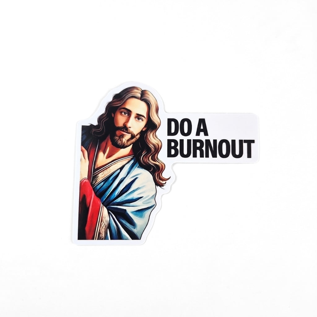 Do a Burnout | Vinyl Sticker