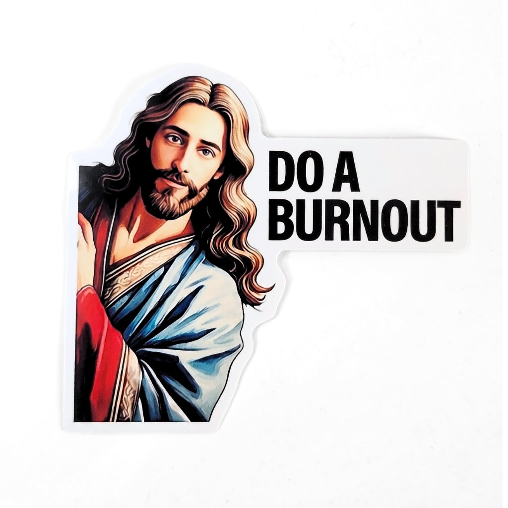 Do a Burnout | Vinyl Sticker
