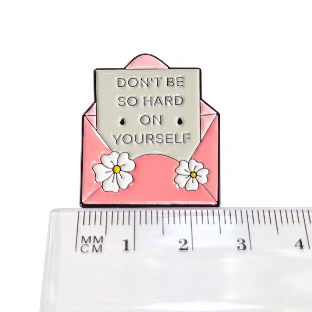 Don't Be So Hard on Yourself | Collectible Pin