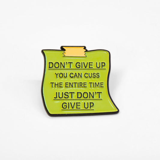 Don't Give Up - You Can Cuss | Collectible Pin