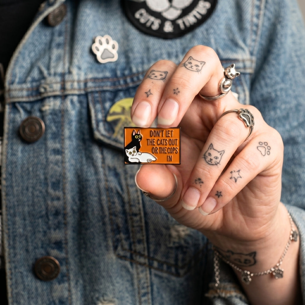 Don't Let the Cats Out or the Cops In | Collectible Pin