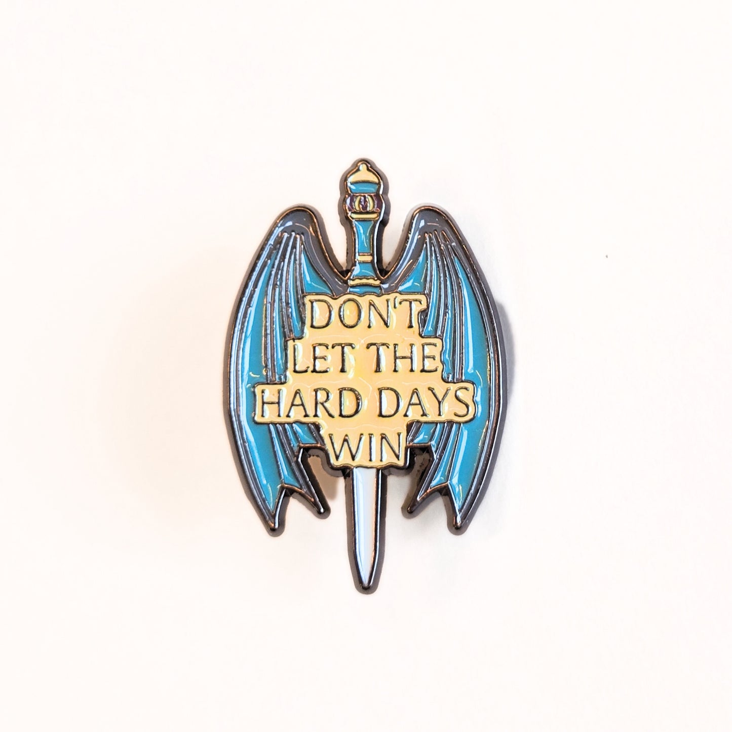 Don't Let the Hard Days Win | Collectible Pin