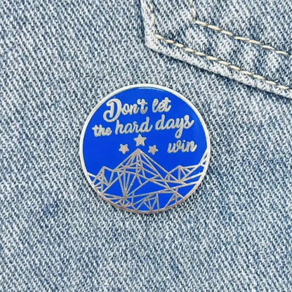 Don't Let the Hard Days Win | Collectible Pin