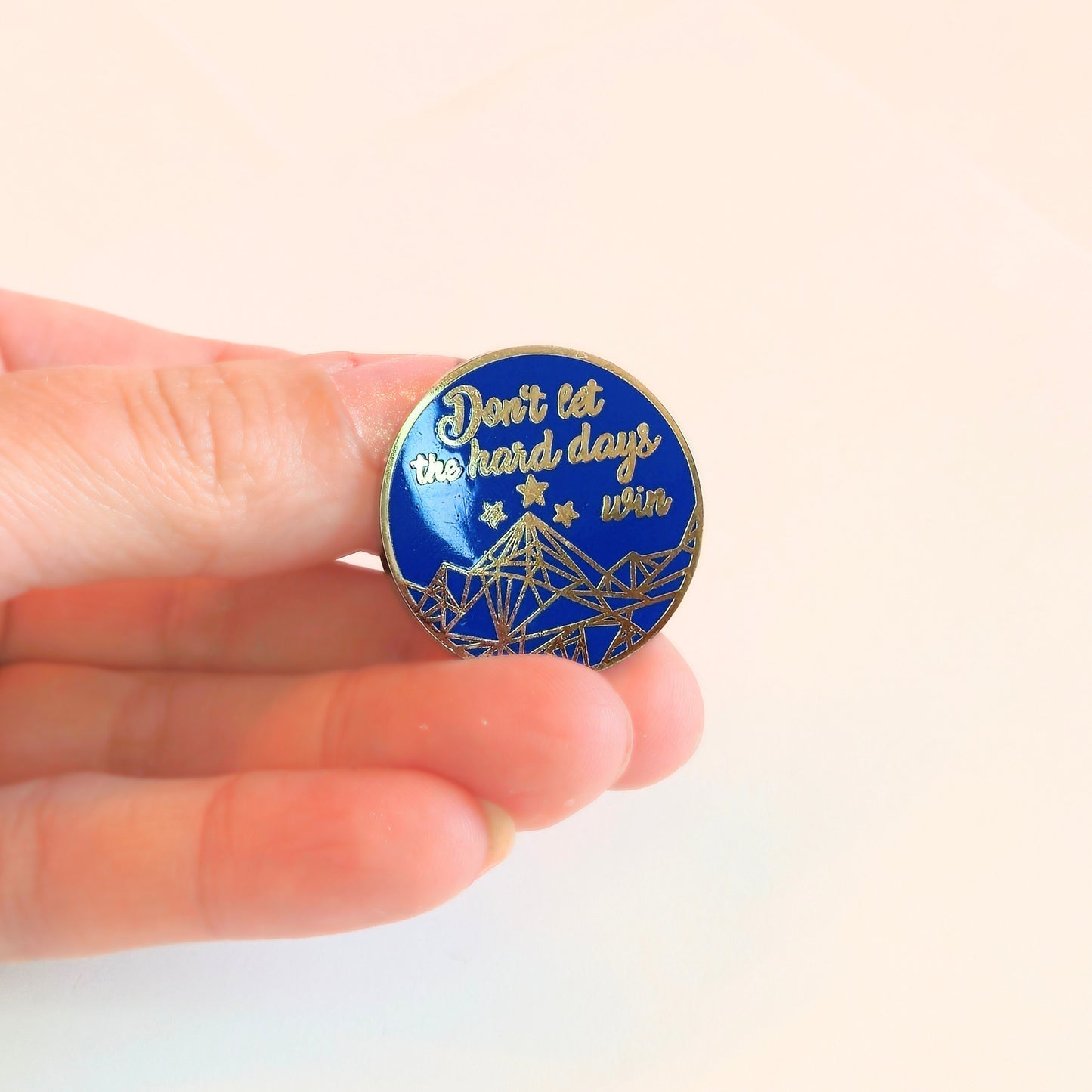 Don't Let the Hard Days Win | Collectible Pin