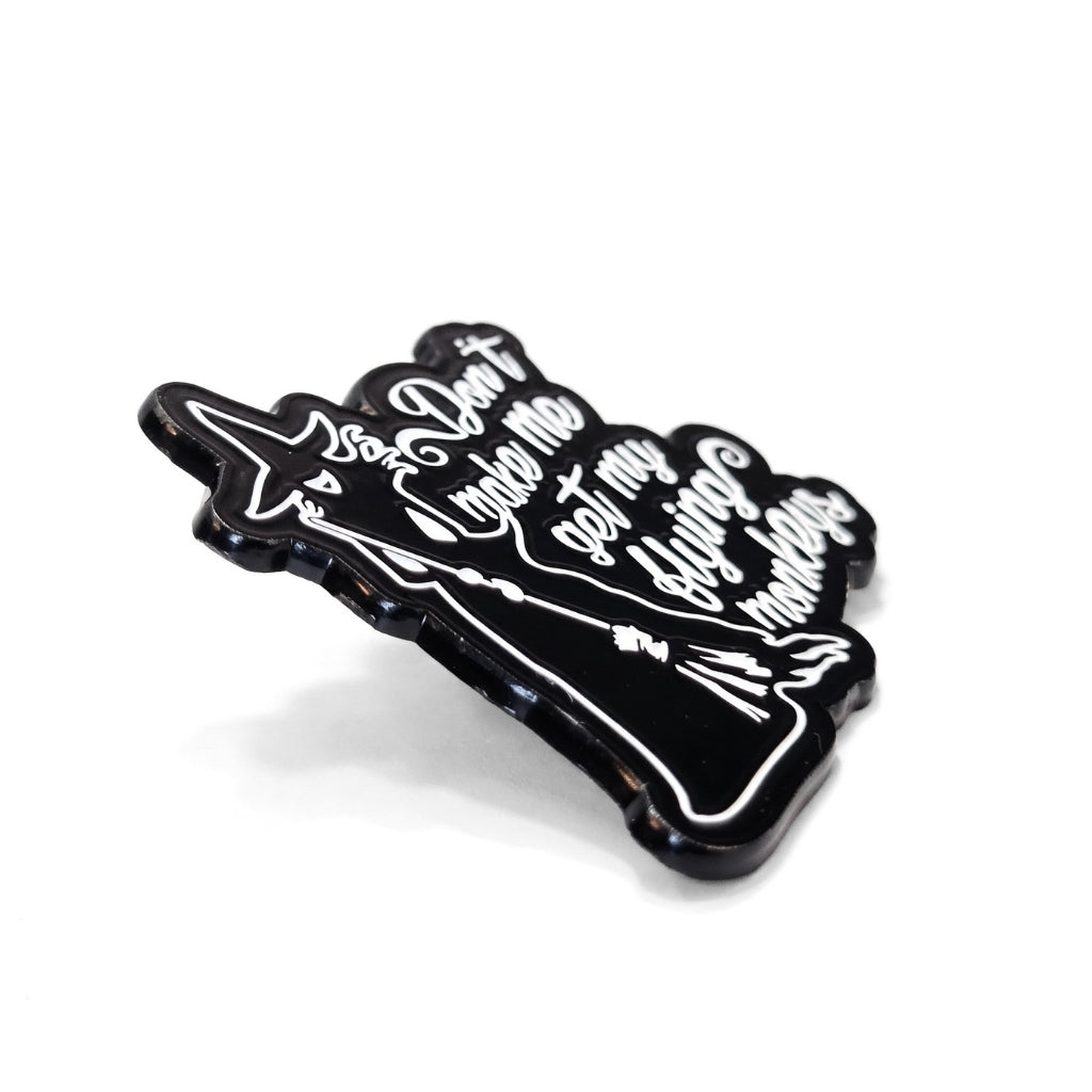Don't Make Me Get My Flying Monkeys | Collectible Pin