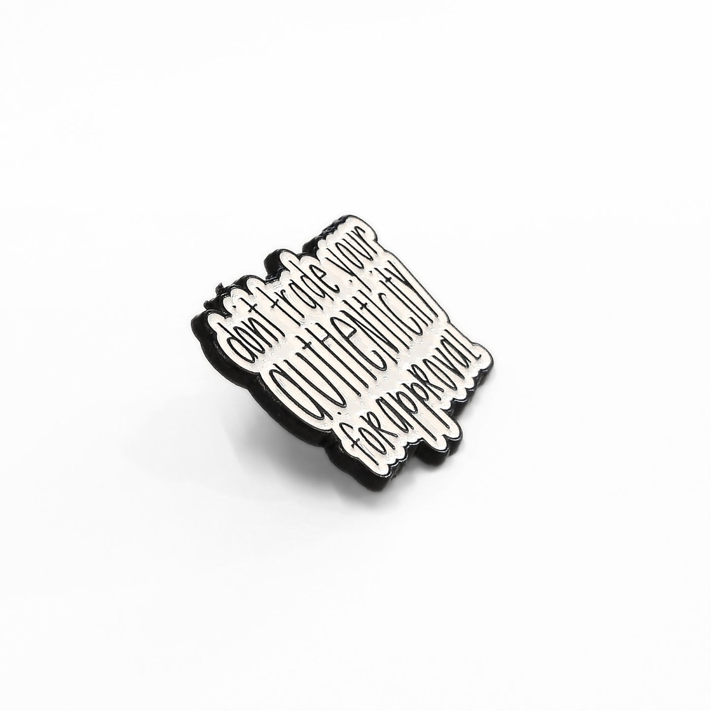 Don't Trade Your Authenticity for Approval | Collectible Pin