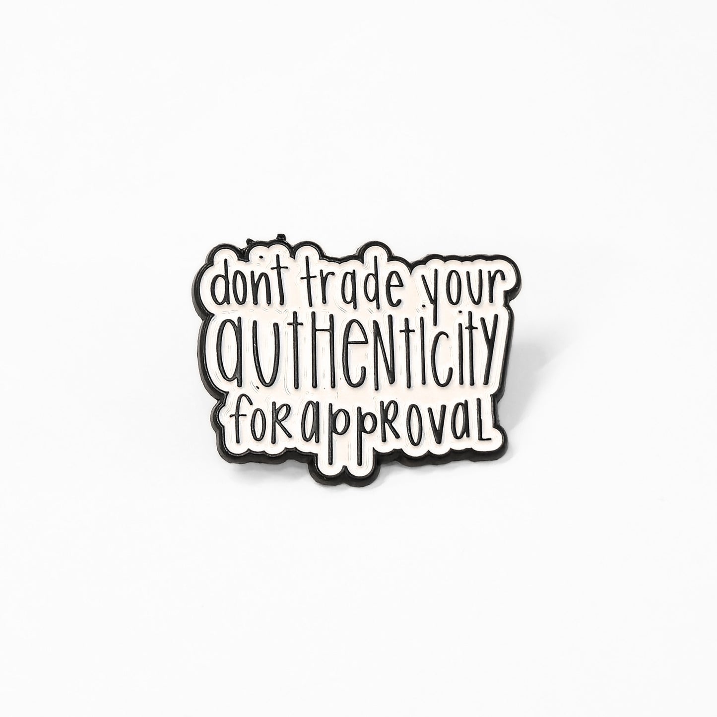 Don't Trade Your Authenticity for Approval | Collectible Pin