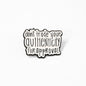 Don't Trade Your Authenticity for Approval | Collectible Pin