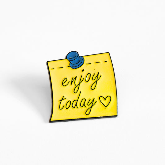 Enjoy Today | Collectible Pin