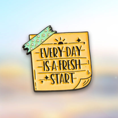Every Day Is a Fresh Start | Collectible Pin