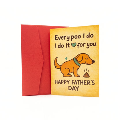 Every Poo I Do (I Do It For You) Happy Father's Day | Greeting Card