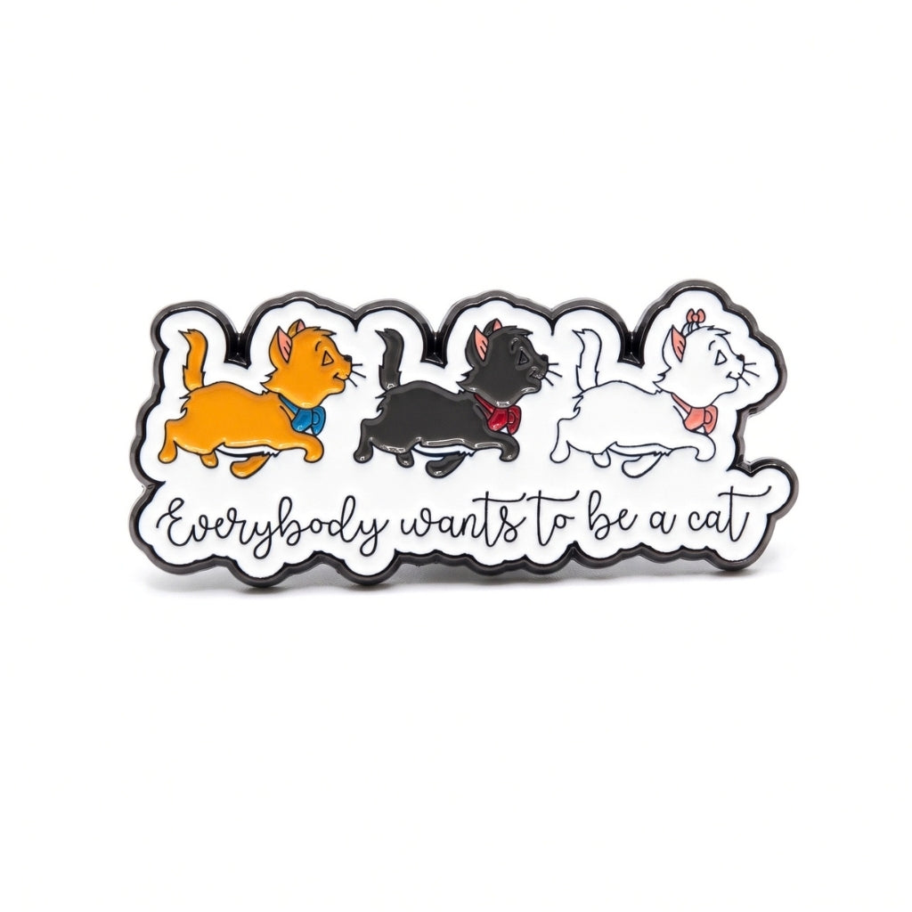 Everybody Wants to Be a Cat | Collectible Pin