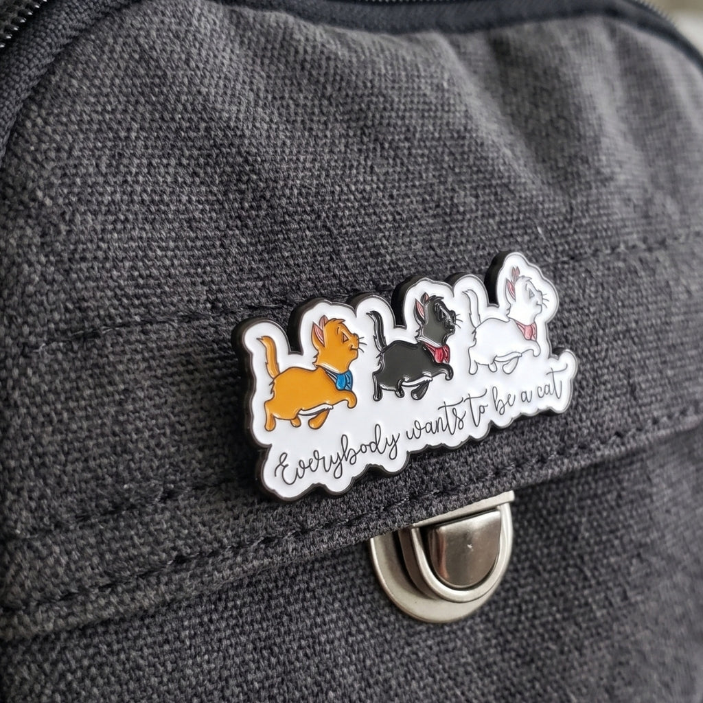 Everybody Wants to Be a Cat | Collectible Pin