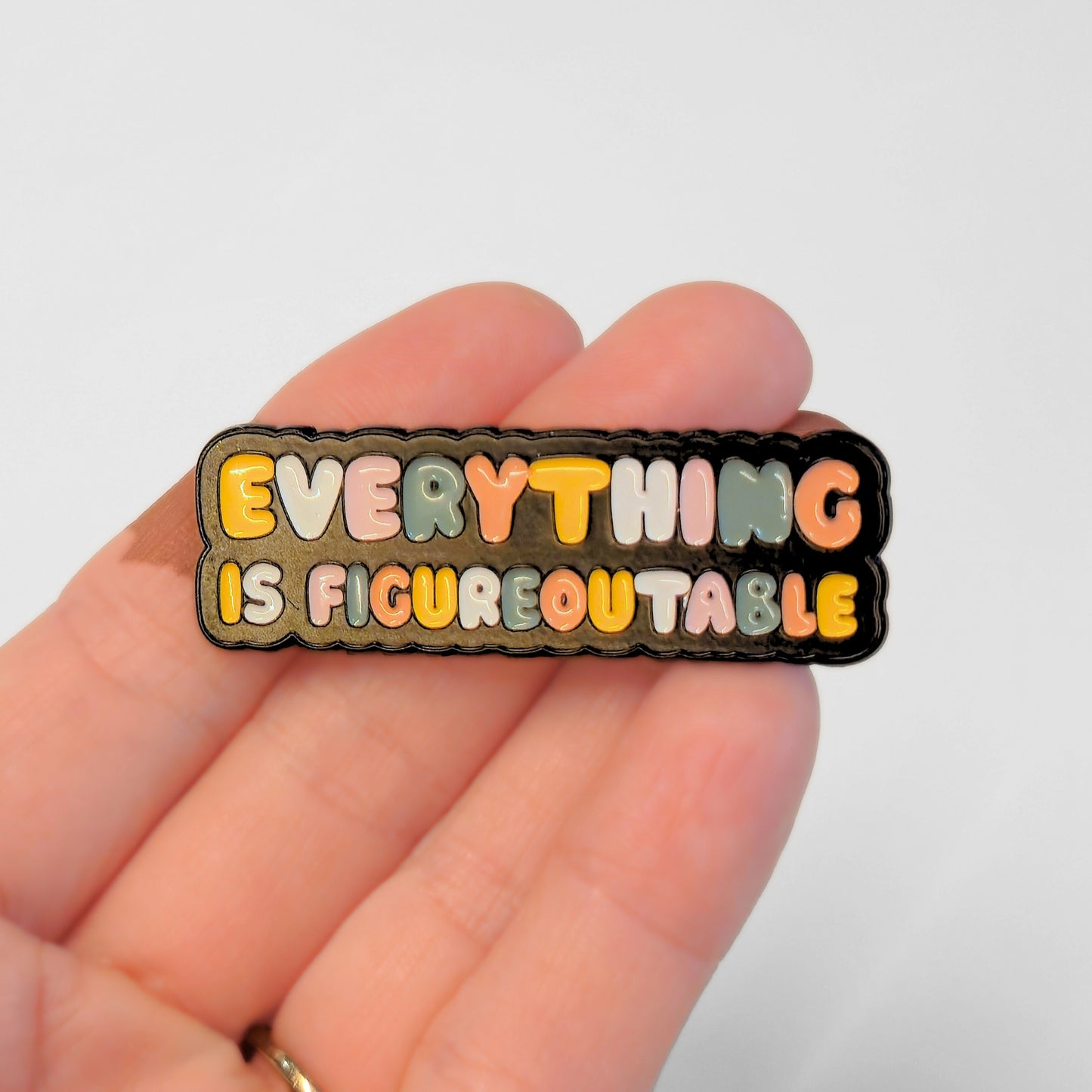Everything Is Figureoutable | Collectible Pin