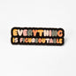 Everything Is Figureoutable | Collectible Pin