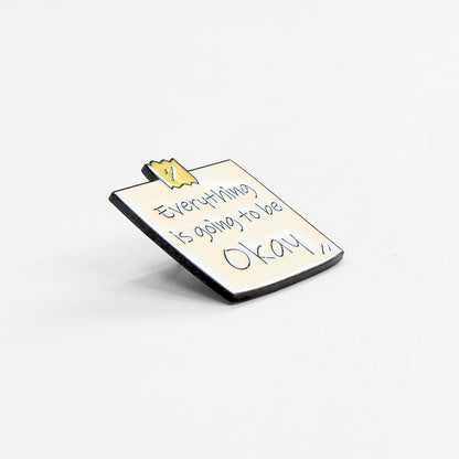 Everything Is Going To Be Okay | Collectible Pin