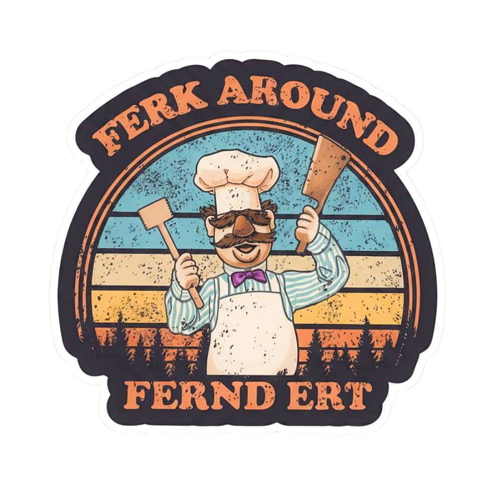 Ferk Around Fernd Ert | Vinyl Sticker