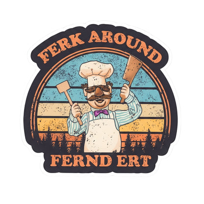 Ferk Around Fernd Ert | Vinyl Sticker