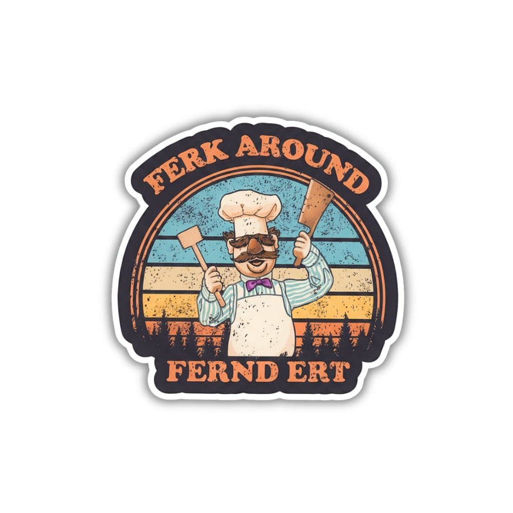 Ferk Around Fernd Ert | Vinyl Sticker