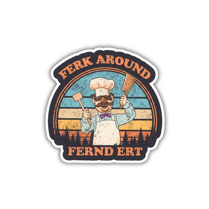 Ferk Around Fernd Ert | Vinyl Sticker