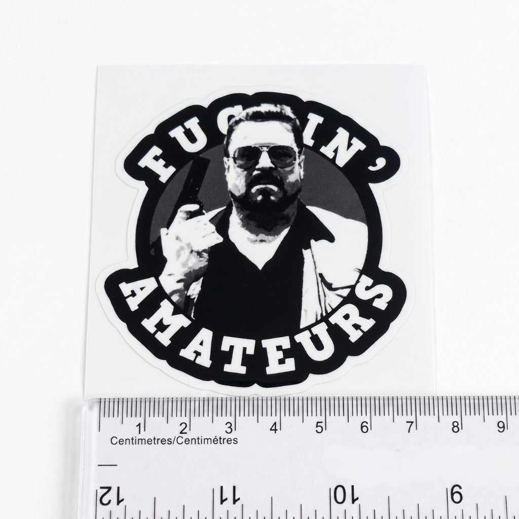Fuc*in' Amateurs | Vinyl Sticker