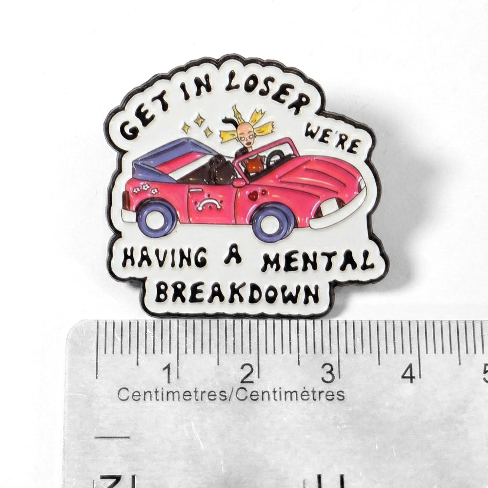 Get In, Loser (We're Having a Mental Breakdown) | Collectible Pin