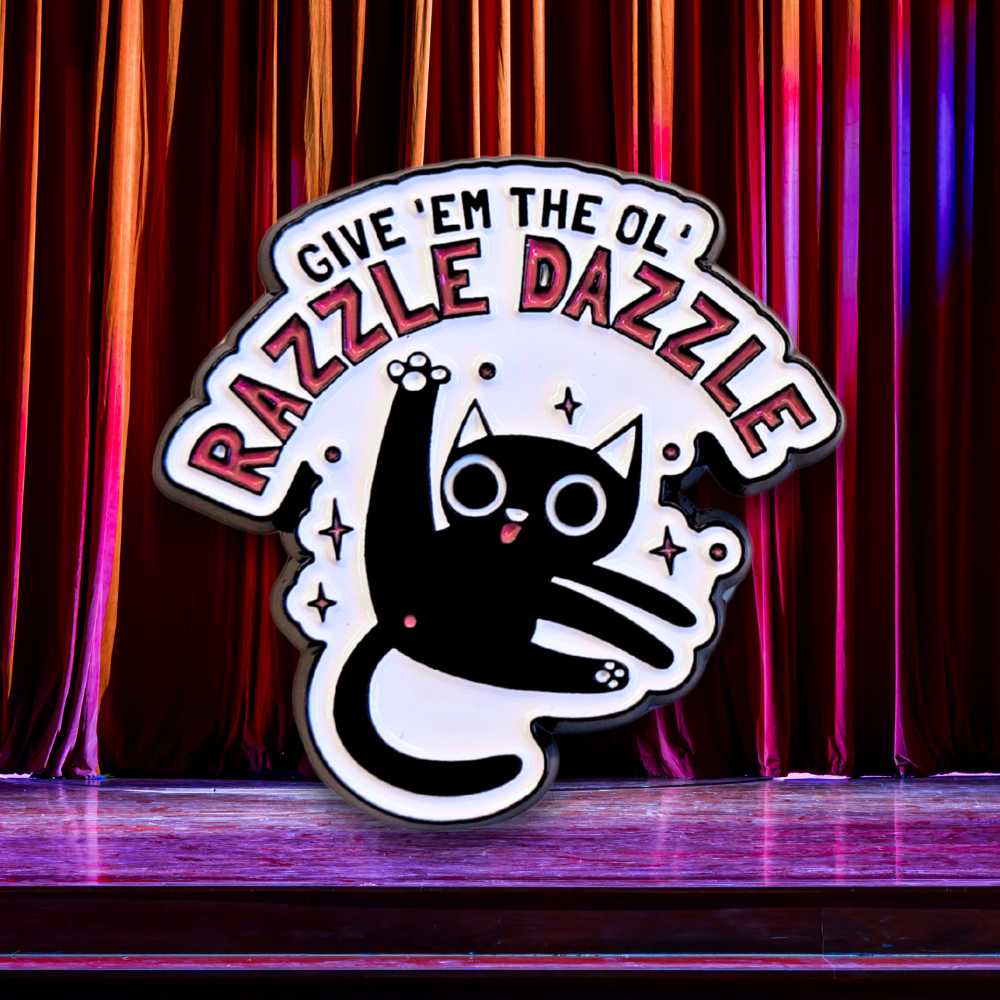 Give Em the Ol' Razzle Dazzle | Collectible Pin