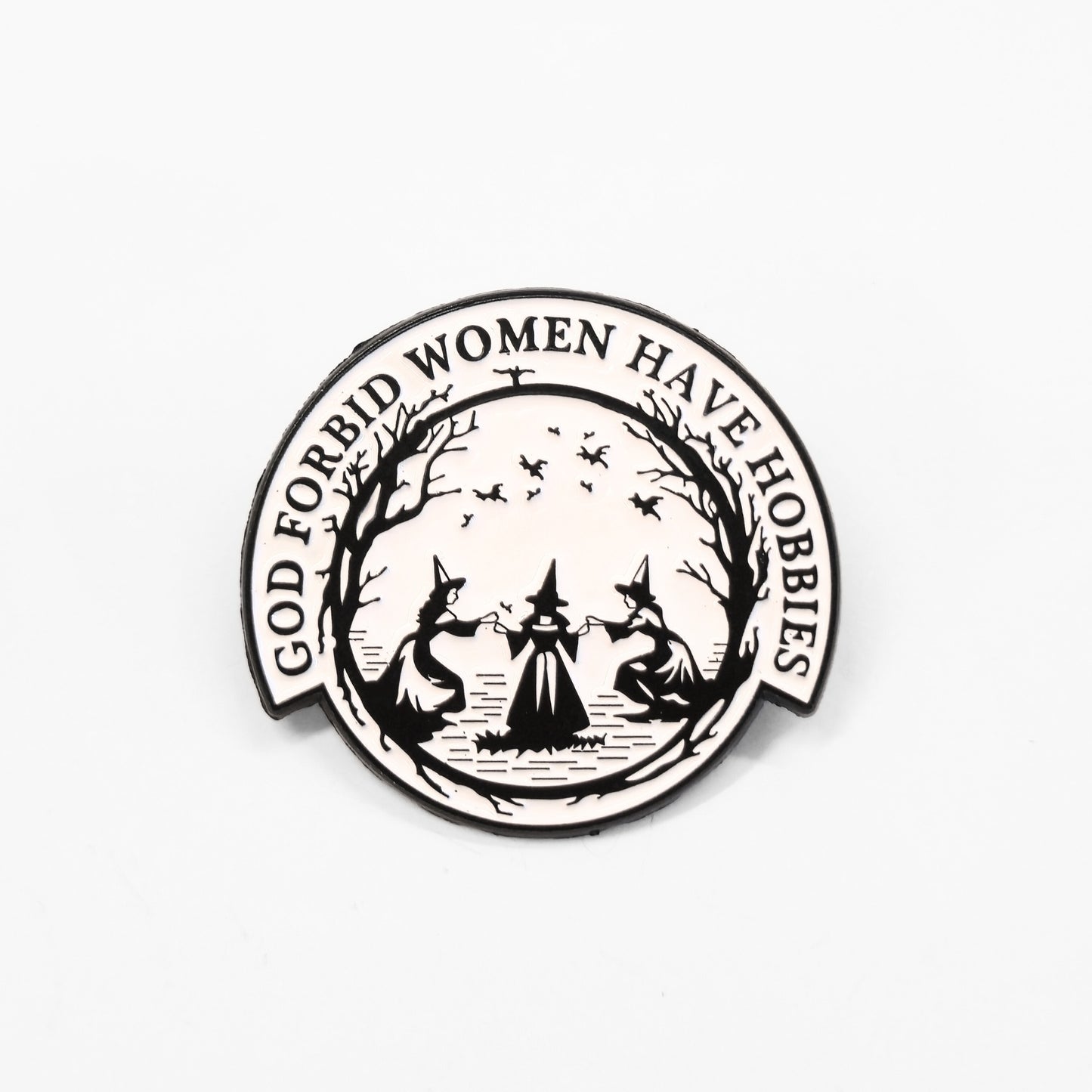 God Forbid Women Have Hobbies | Collectible Pin