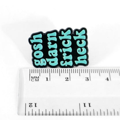 Gosh Darn Frick Heck | Collectible Pin