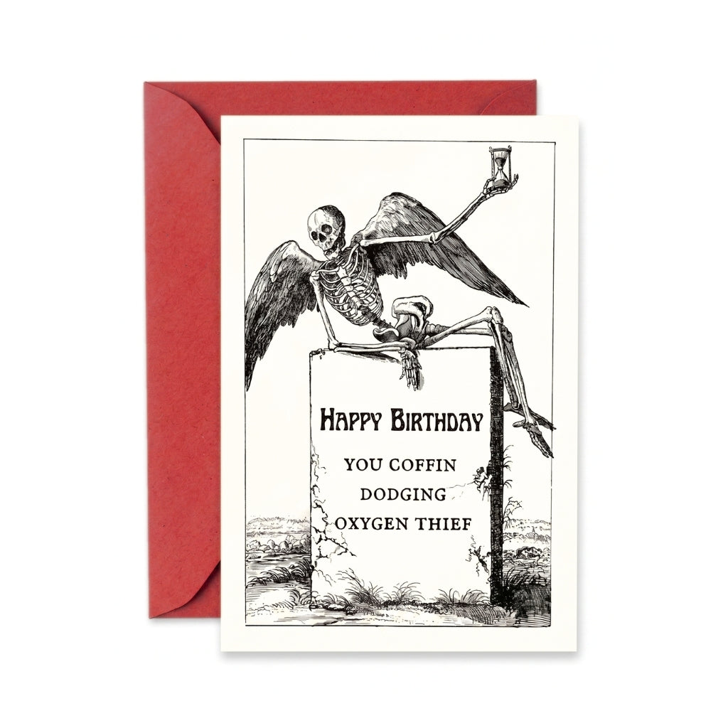 Happy Birthday You Coffin-Dodging Oxygen Thief | Greeting Card