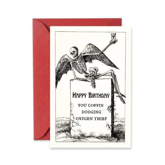 Happy Birthday You Coffin-Dodging Oxygen Thief | Greeting Card
