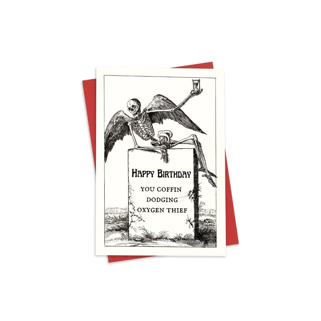 Happy Birthday You Coffin-Dodging Oxygen Thief | Greeting Card